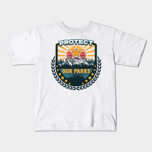 PROTECT OUR PARKS SAVE THE NATIONAL PARKS Kids T-Shirt